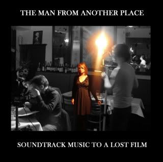 The Man From Another Place - Soundtrack Music to a Lost Film